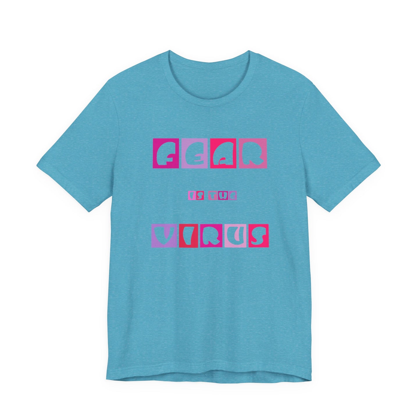 Fear Is The Virus 6 T-Shirt Short Sleeve