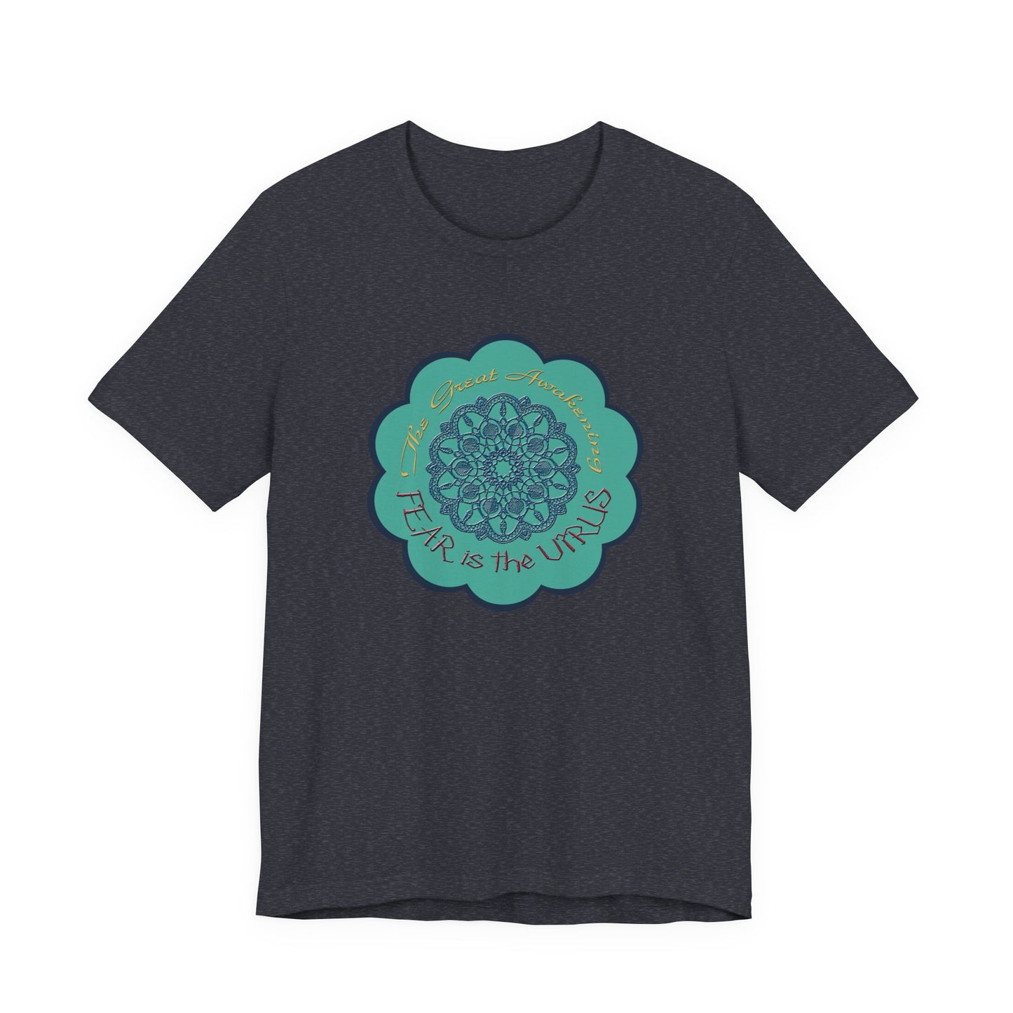 Fear Is The Virus 4 T-Shirt Short Sleeve