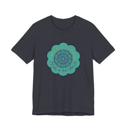 Fear Is The Virus 4 T-Shirt Short Sleeve