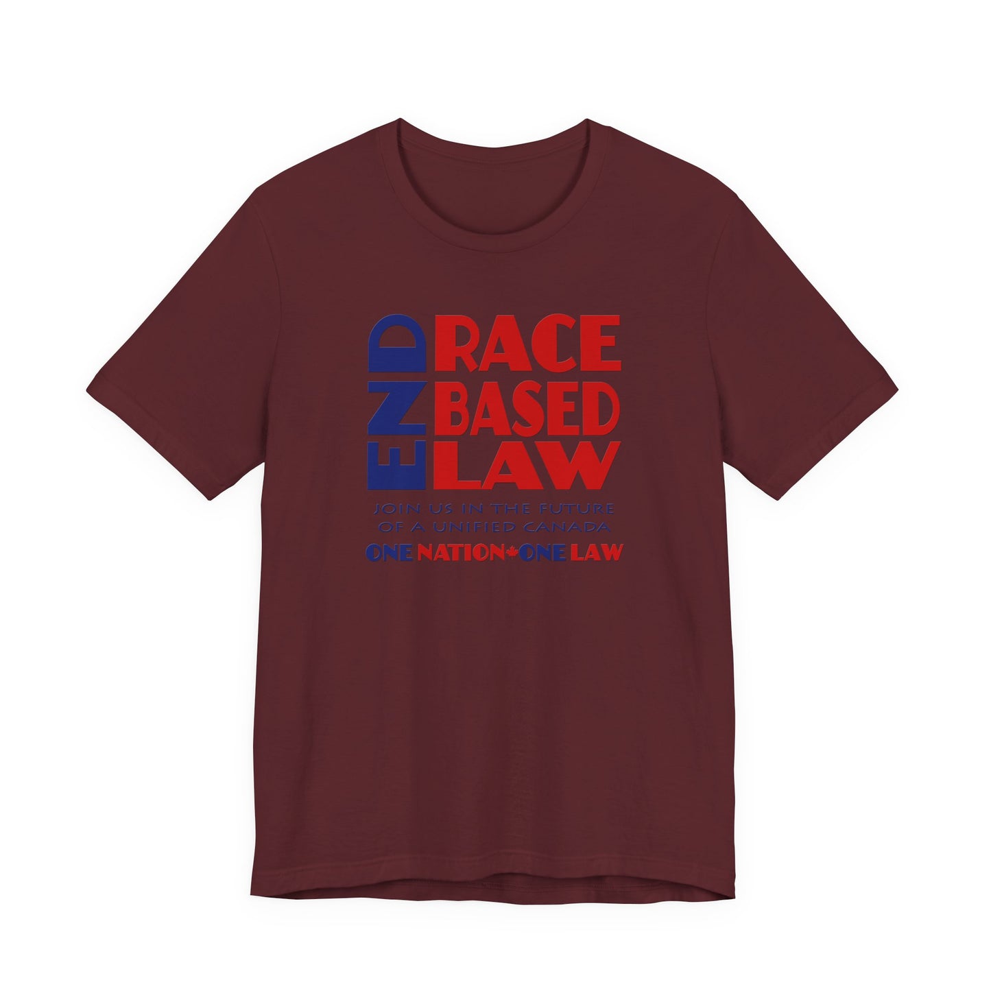 END RACE BASED LAW Canada Blue Red T-Shirt Short Sleeve