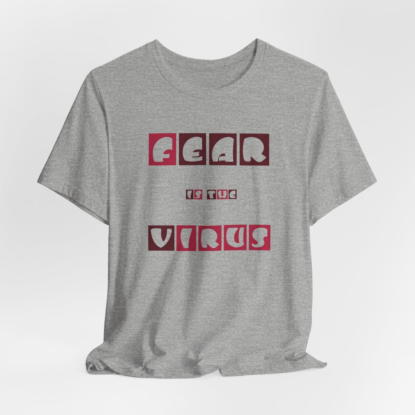 Fear Is The Virus 7 T-Shirt Short Sleeve