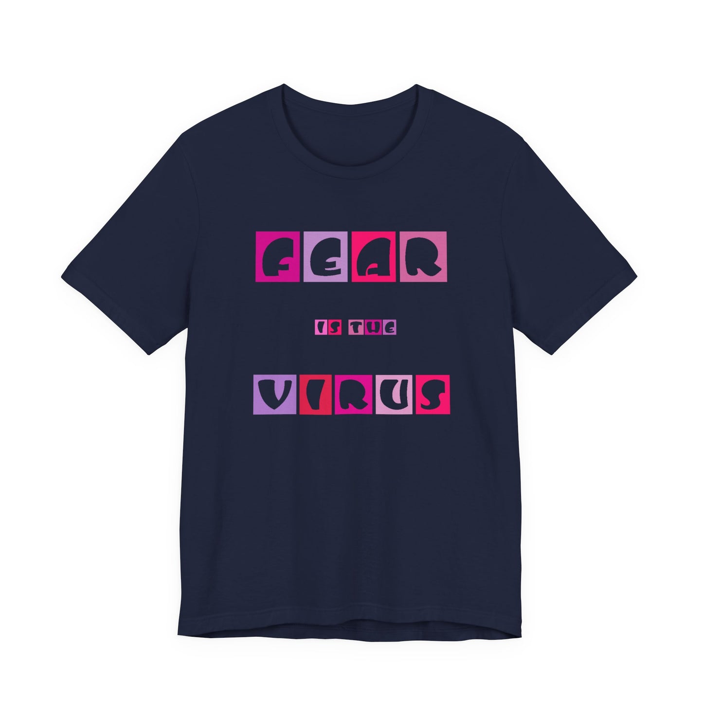 Fear Is The Virus 6 T-Shirt Short Sleeve