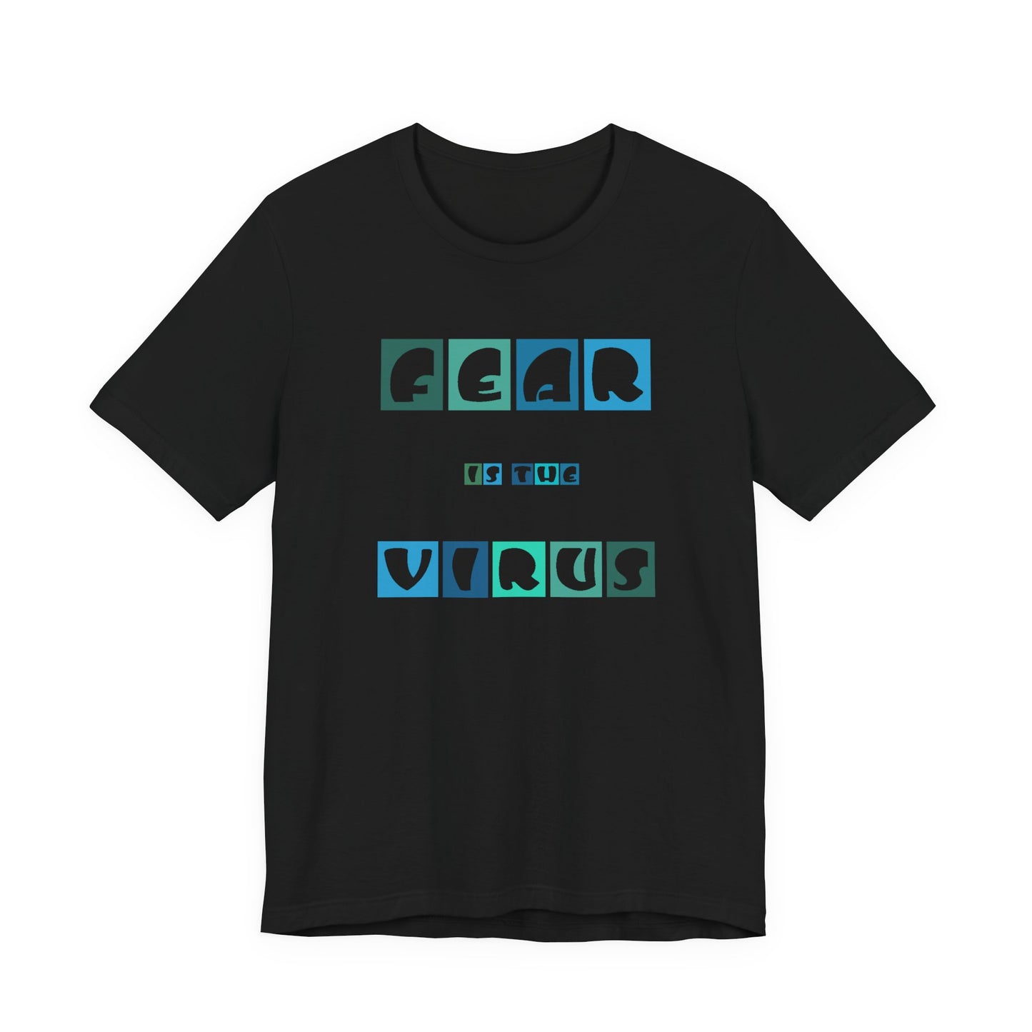 Fear Is The Virus 5 T-Shirt Short Sleeve