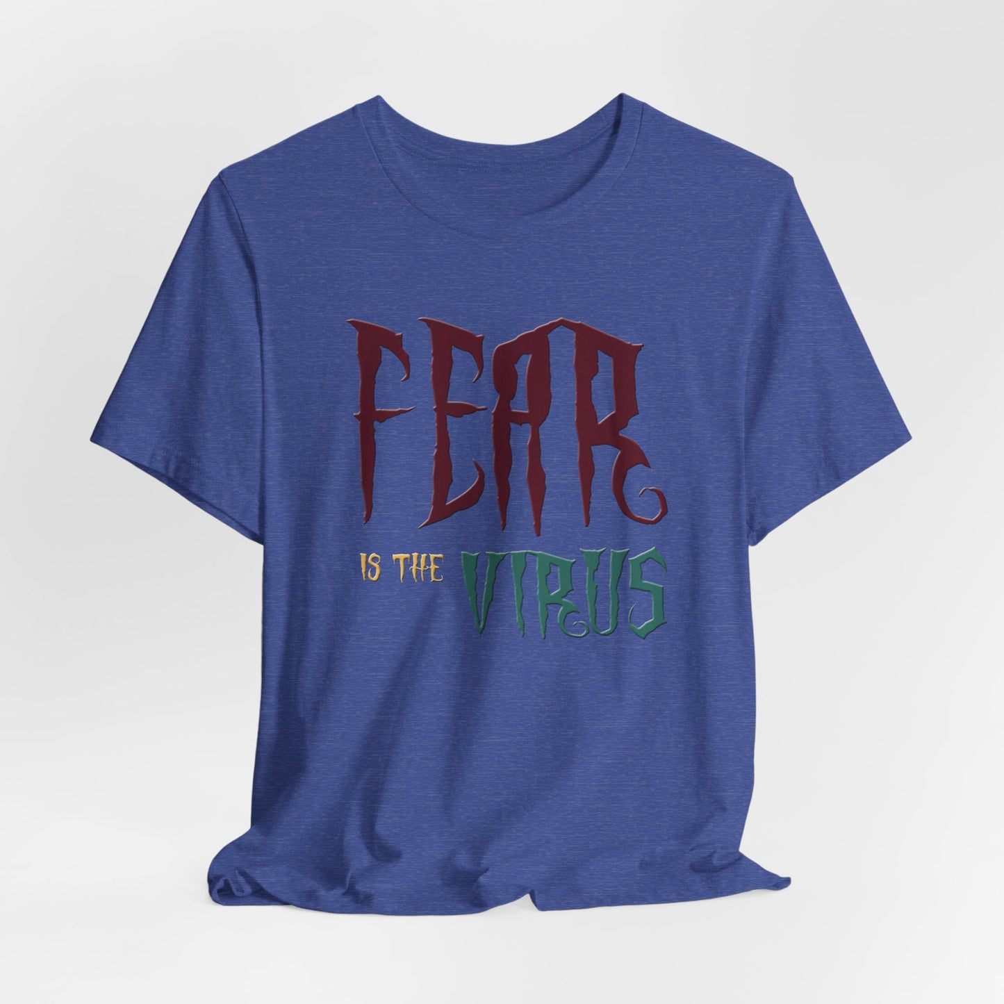 Fear Is The Virus 1 (front) 2 (back) T-Shirt Short Sleeve