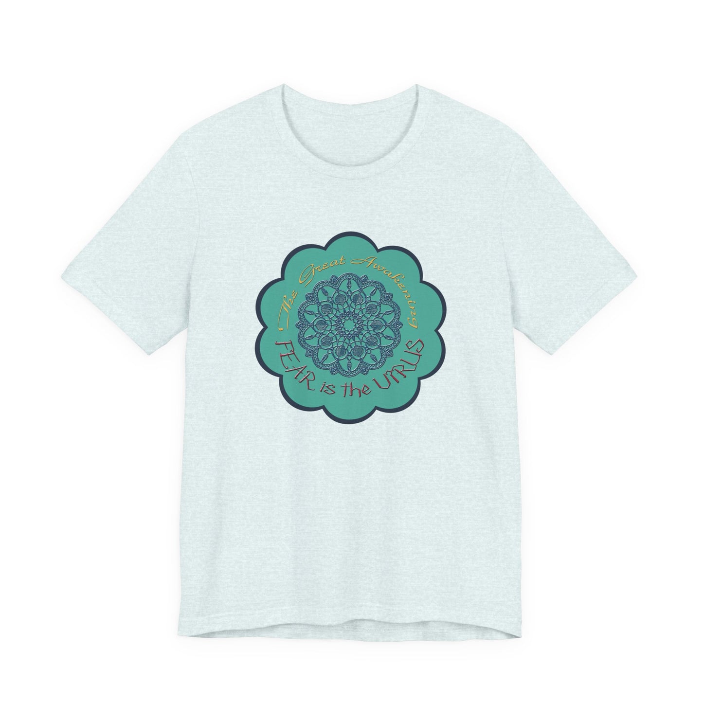 Fear Is The Virus 4 T-Shirt Short Sleeve