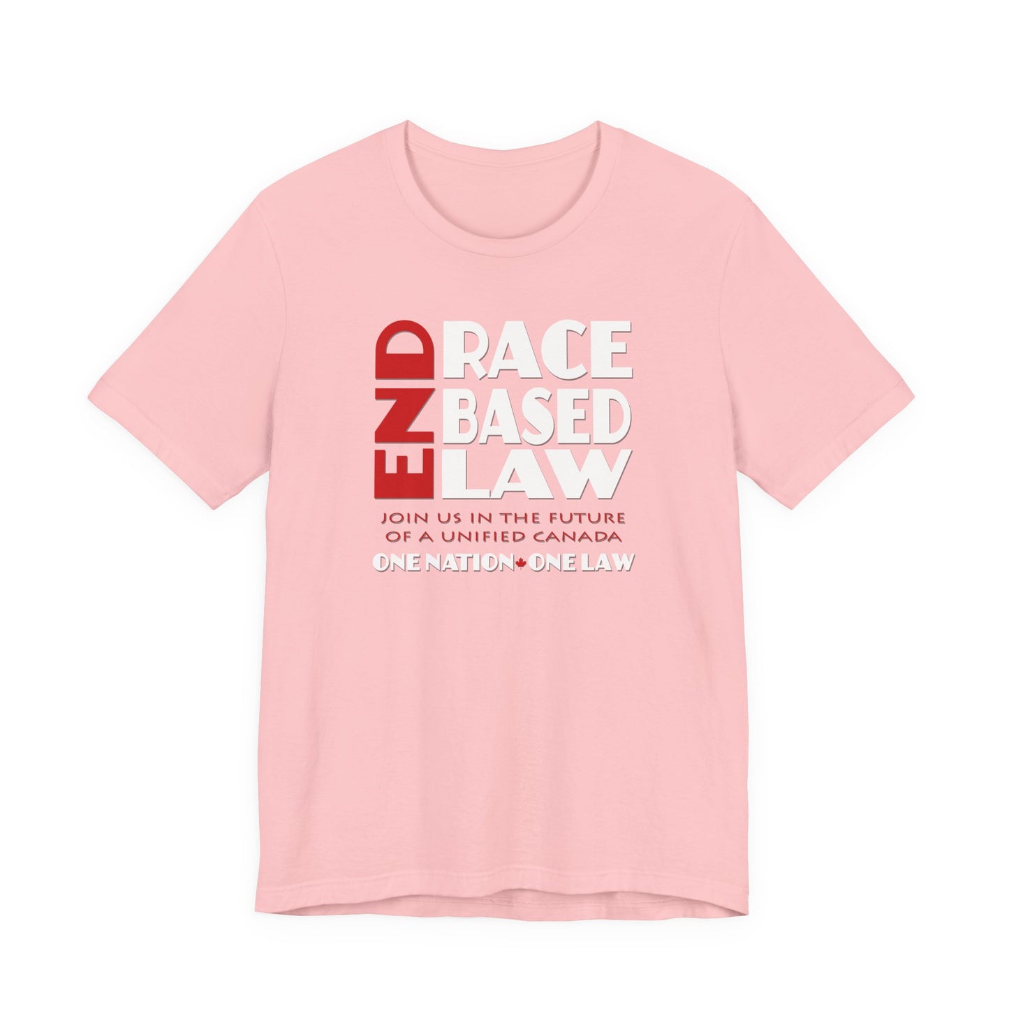 END RACE BASED LAW Canada Red White T-Shirt Short Sleeve